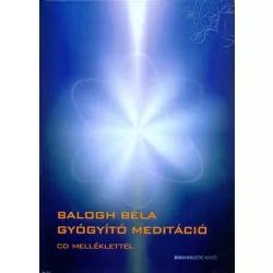   Balogh Béla: Gyógyító meditáció - letölthető MP3 meditációval