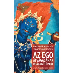   Harmadik Karmapa Rangdzsung Dordzse: Az ego átvágásának drágakőfüzére
