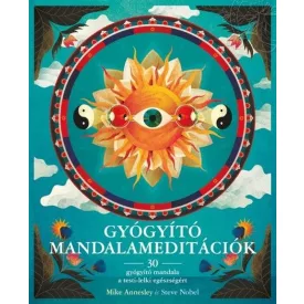   Mike Annesley - Steve Nobel: Gyógyító Mandalameditációk - 30 gyógyító mandala a testi-lelki egészségért