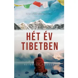   Heinrich Harrer: Hét év Tibetben - Életem a Dalai Láma palotájában