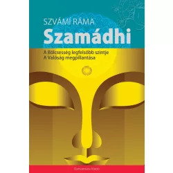   Szvámi Ráma: Szamádhi - A bölcsesség legfelsőbb szintje, A valóság megpillantása