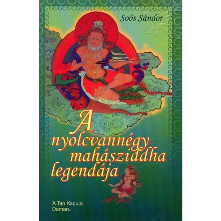 Soós Sándor: A nyolcvannégy mahásziddha legendája