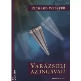 Richard Webster: Varázsolj az ingával!