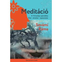   Szvámi Ráma: Meditáció - A Himalája ajándéka. Élet - elmélet - tapasztalat