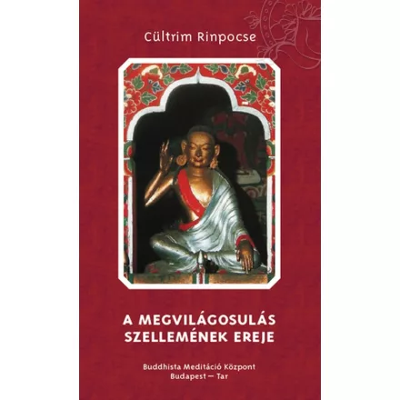 Cültrim Rinpoche - A megvilágosulás szellemének ereje