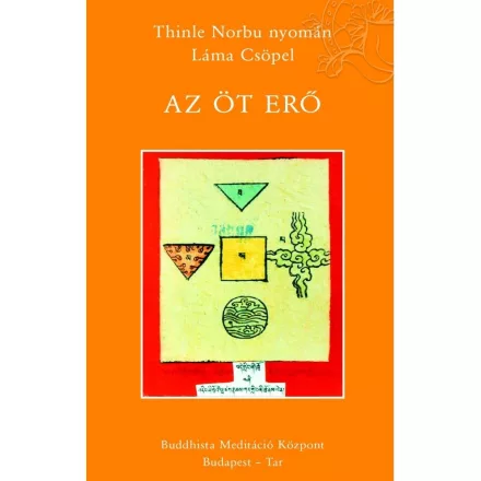 Thinle Norbu nyomán Láma Csöpel - Az öt erő