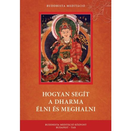Buddhista meditáció - Hogyan segít a dharma élni és meghalni