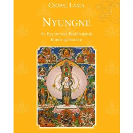   Csöpel Láma - Nyungne (Az Együttérzés Buddhájának böjtös gyakorlata)