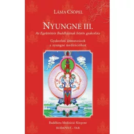   Csöpel Láma - Nyungne III. (Az Együttérzés Buddhájának böjtös gyakorlata - Gyakorlati útmutatások a nyungne meditációhoz)