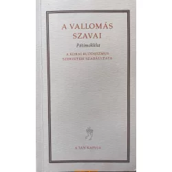   A vallomás szavai - Pátimókkha (A korai buddhizmus szerzetesi szabályzata)
