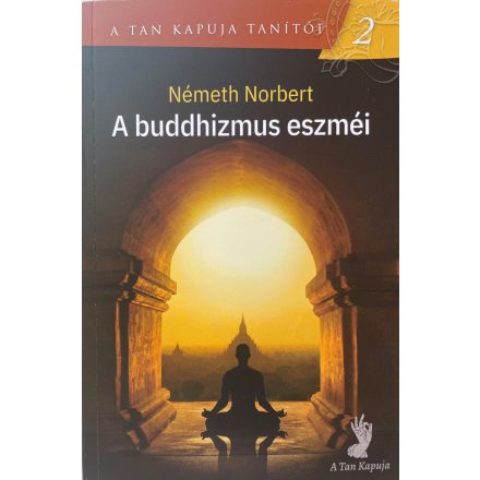 Németh Norbert - A buddhizmus eszméi