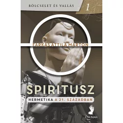 Farkas Attila Márton: Spiritusz- Hermetika a 21. században