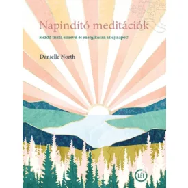   Danielle North:  Napindító meditációk - Kezdd tiszta elmével és energikusan az új napot!