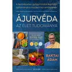 Baktai Ádám: Ájurvéda az élet tudománya