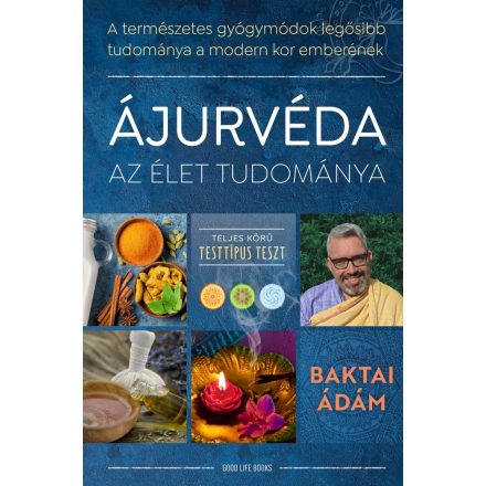 Baktai Ádám: Ájurvéda az élet tudománya