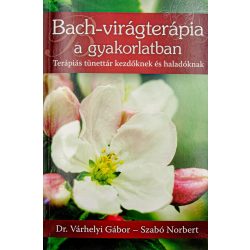   Dr. Várhelyi Gábor-Szabó Norbert: Bach-virágterápia a gyakorlatban