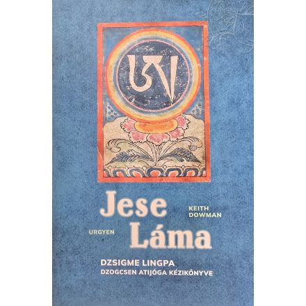 Jese ​Láma: Dzsigme Lingpa dzogcsen atijóga kézikönyve
