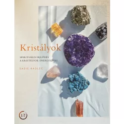   Sadie Kadlec:  Kristályok - Spirituális fejlődés a kristályok energiájával